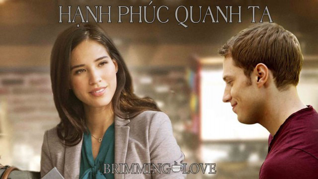 Hạnh Phúc Quanh Ta Brimming with Love