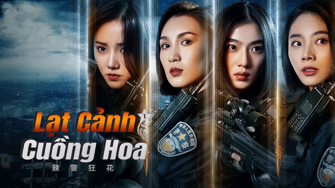 Lạt Cảnh Cuồng Hoa 1 Spicy Police Flower 1