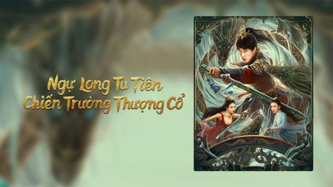 Ngự Long Tu Tiên: Chiến Trường Thượng Cổ Dragon Sword -Ancient Battlefield