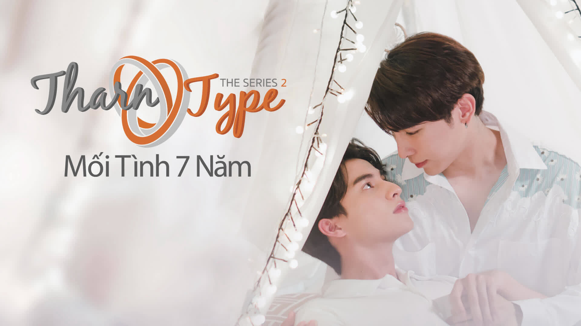 TharnType The Series 2: Mối Tình 7 Năm TharnType 2: 7 Years of Love