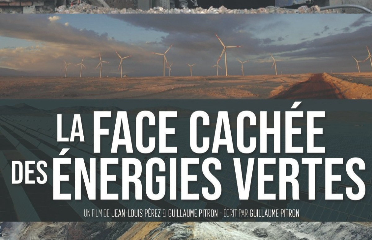 The Dark Side of Green Energies - La face cachée des énergies vertes