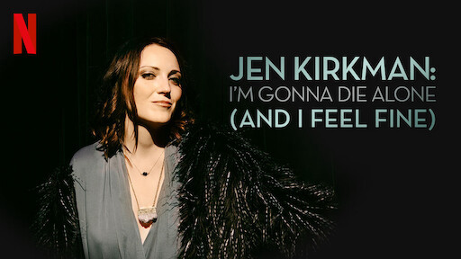 Tôi Sẽ Chết Trong Cô Đơn (Nhưng Chẳng Sao Cả)  Jen Kirkman: I'm Gonna Die Alone (And I Feel Fine)