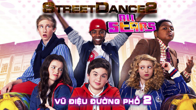 Vũ Điệu Đường Phố 2 StreetDance: All Stars